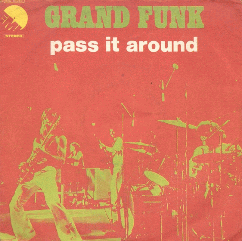 Grand Funk Railroad : Pass It Around - Don't Let 'Em Take Your Gun